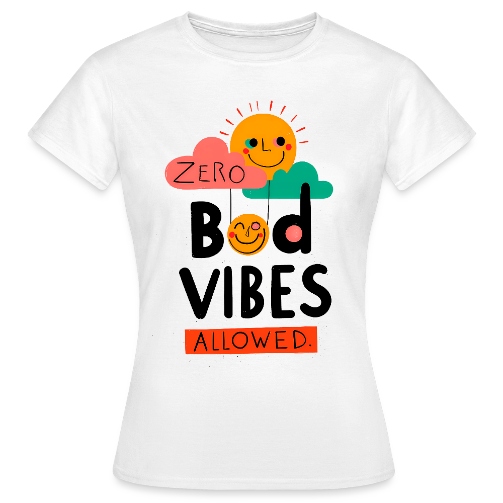 Zero Bad Vibes allowed - Women's T-Shirt - KUNST-STOFF STUDIO