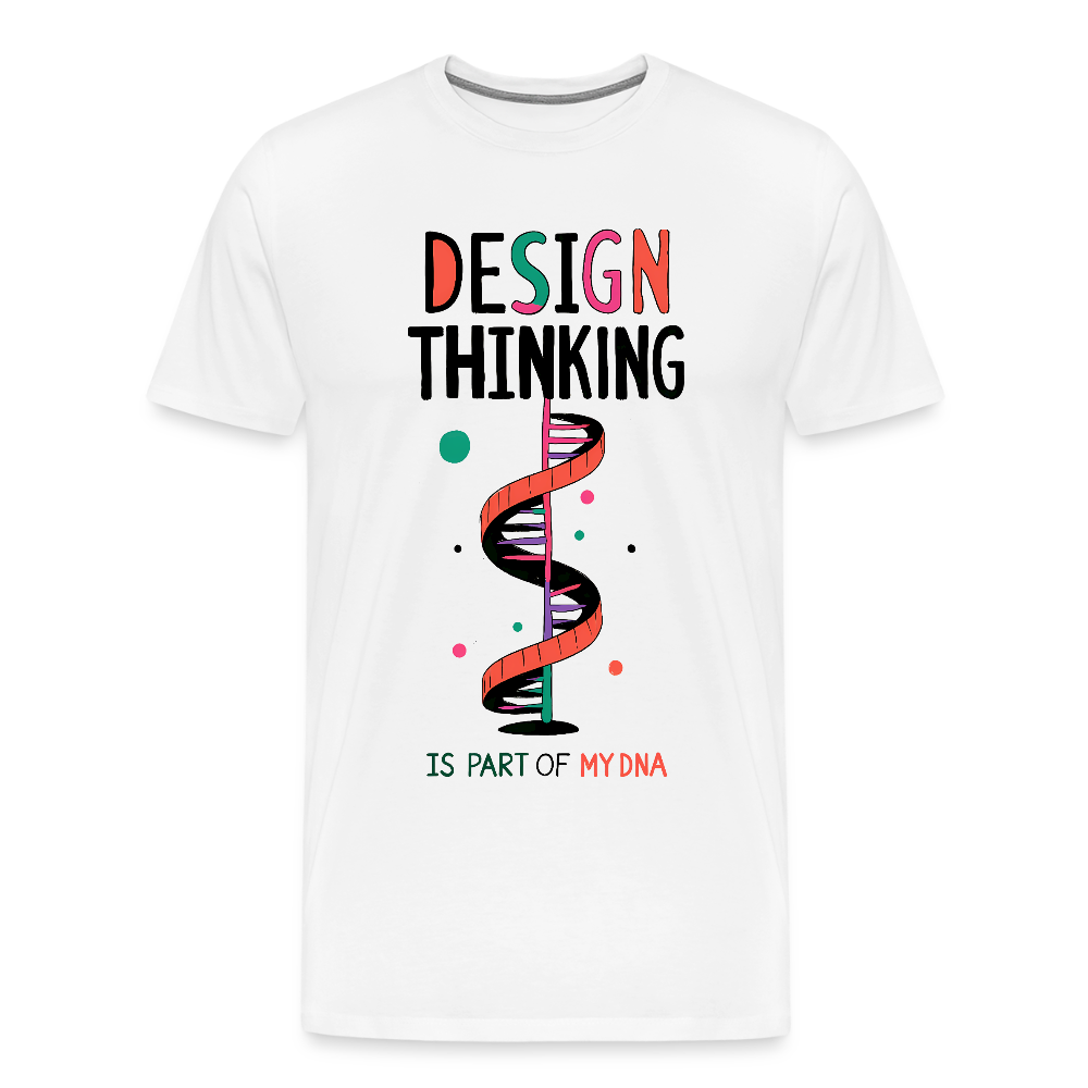 Design Thinking is Part of my DNA - Men’s Premium T-Shirt - white