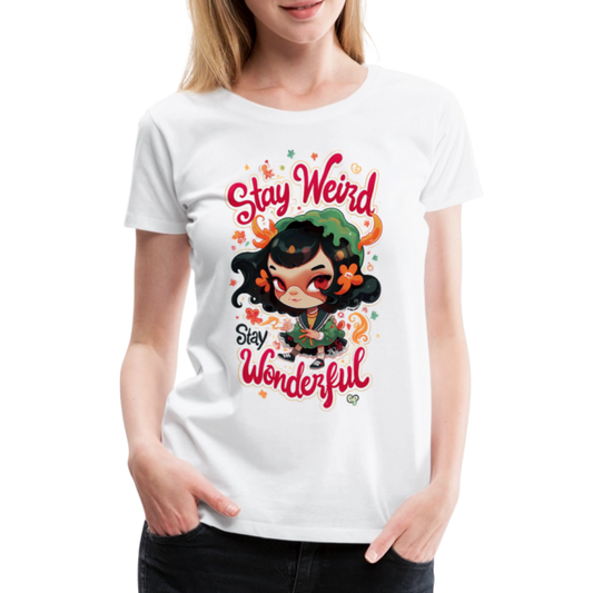 Sty Weird - Stay Beautiful - Women’s Premium T-Shirt - white