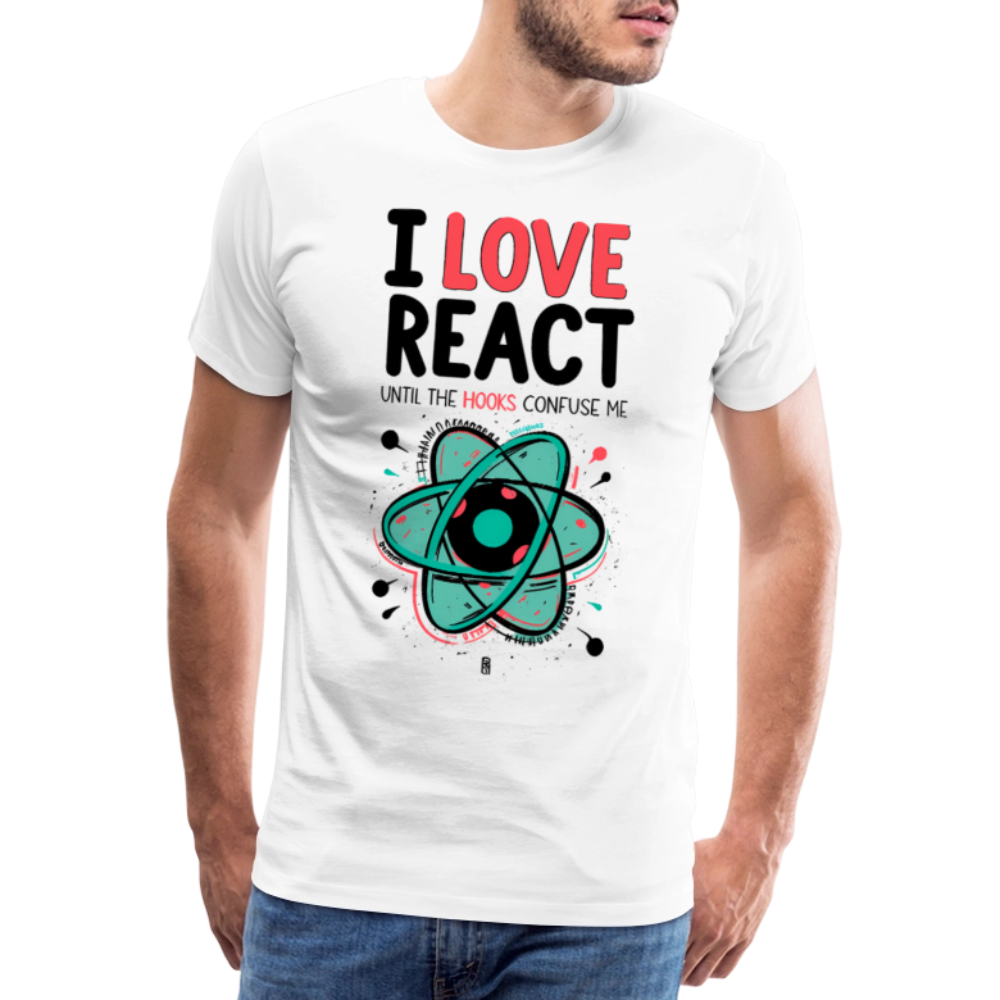 I love React - until the hooks confuse meMen’s Premium T-Shirt - white