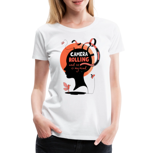 Camera rolling - and so is my mind - Women’s Premium T-Shirt - white