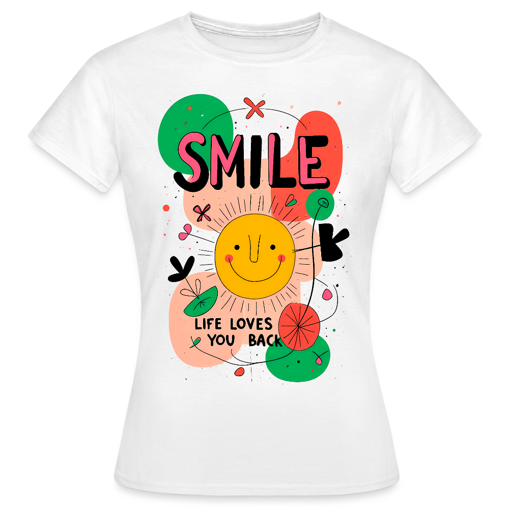Smile - Life loves you back - Women's T-Shirt - KUNST-STOFF STUDIO