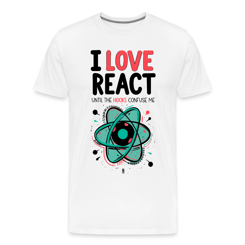 I love React - until the hooks confuse meMen’s Premium T-Shirt - white