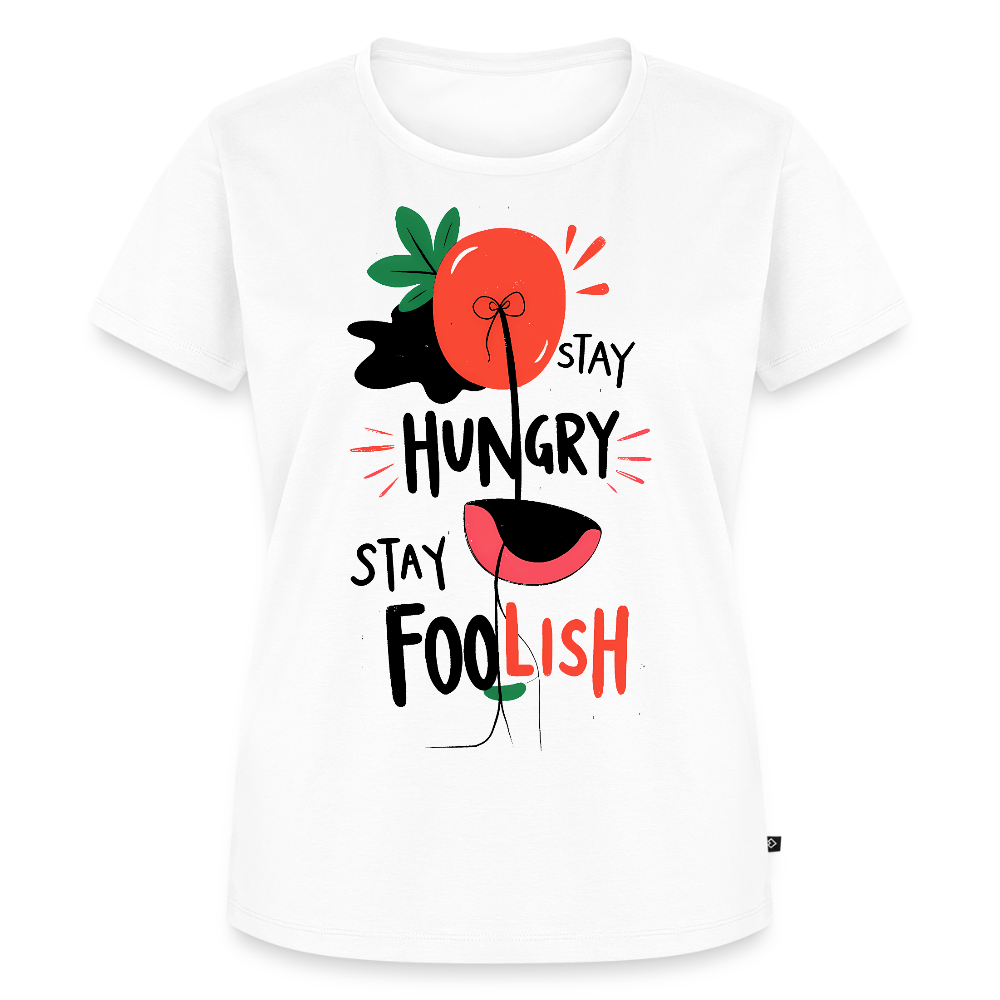 Stay hungry - Stay foolish - Women’s Premium T-Shirt - white