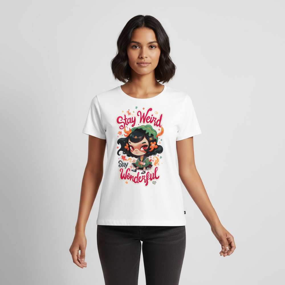 Stay weird - Stay wonderful - Women’s Premium T-Shirt - white