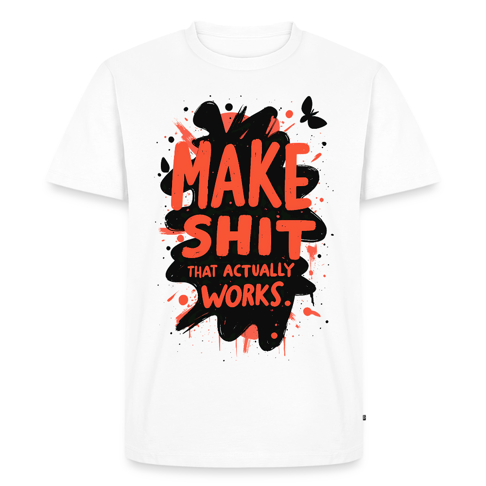 Make Shit that actually works - Men’s Premium T-Shirt - white