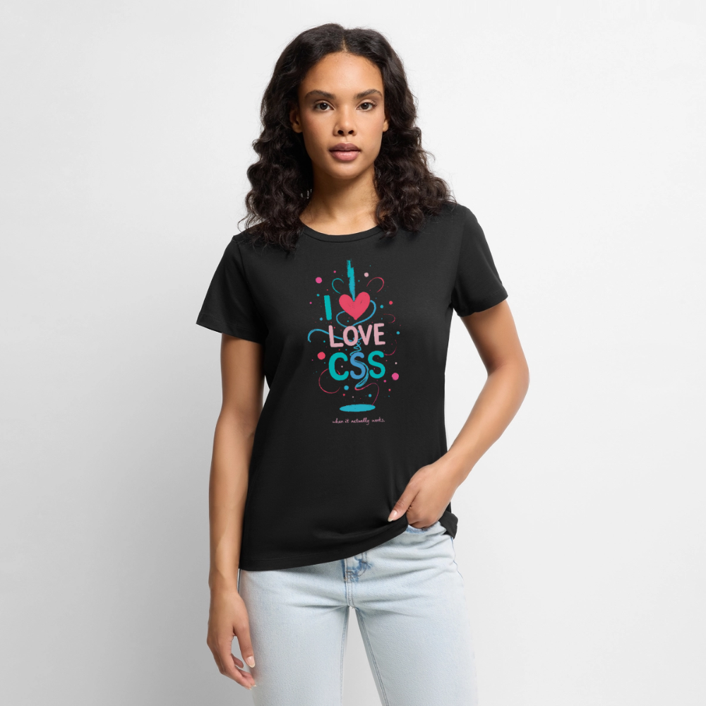 I love CSS when it actually works - Women’s Premium T-Shirt - black