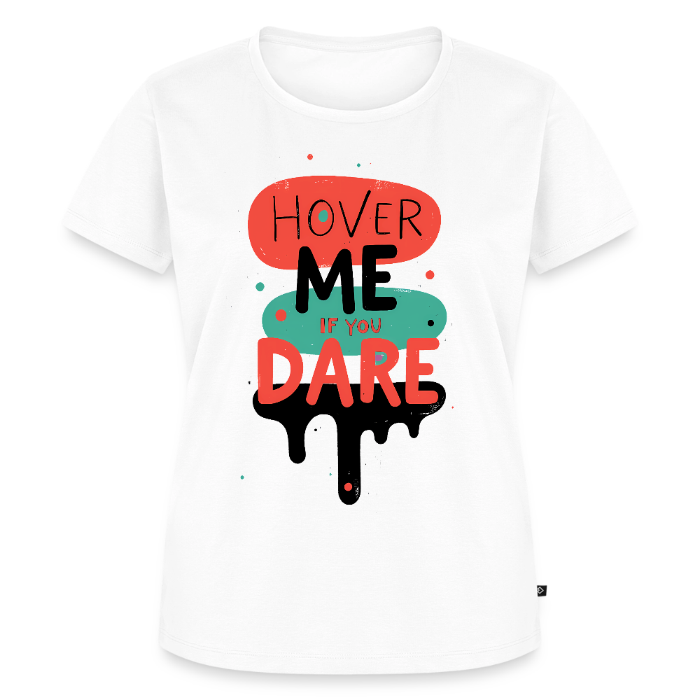 Hover me if you dare - Women’s Premium T-Shirt - white