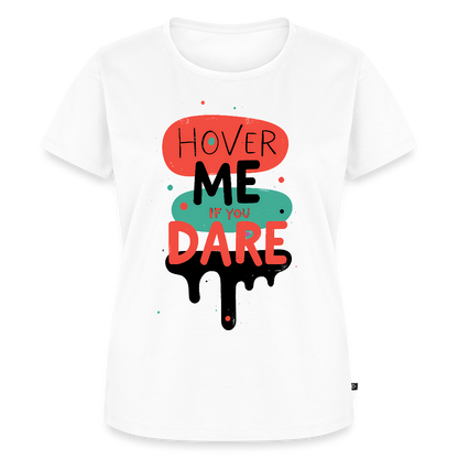 Hover me if you dare - Women’s Premium T-Shirt - white